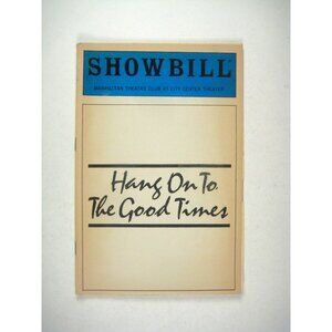 Hang On To The Good Times Showbill Manhattan Theatre Club Cryer Nancy Ford 1985